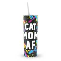 Accessory | Cat Mom AF Skinny | Tumbler - Arm The Animals Clothing Co.