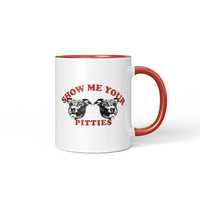 Accessory | Show Me Your Pitties | Mug - Arm The Animals Clothing Co.