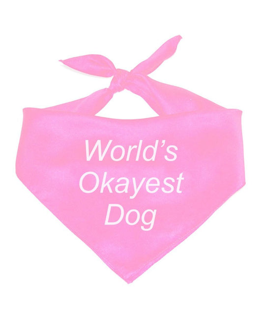 Pet | World Okayest Dog | Bandana - Arm The Animals Clothing Co.
