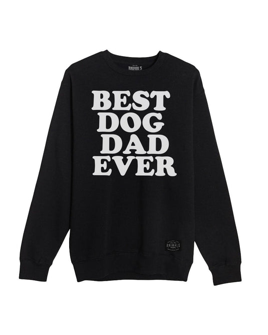 Unisex | Best Dog Dad Ever | Crewneck Sweatshirt - Arm The Animals Clothing LLC