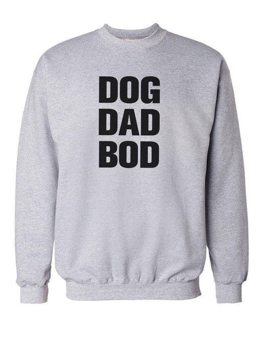 Unisex | Dog Dad Bod | Crewneck Sweatshirt - Arm The Animals Clothing Co.