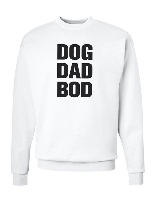 Unisex | Dog Dad Bod | Crewneck Sweatshirt - Arm The Animals Clothing Co.