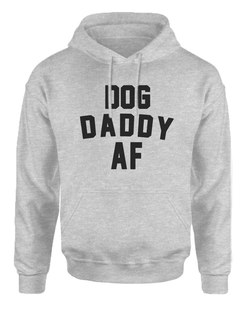 Load image into Gallery viewer, Unisex | Dog Daddy AF | Hoodie - Arm The Animals Clothing Co.
