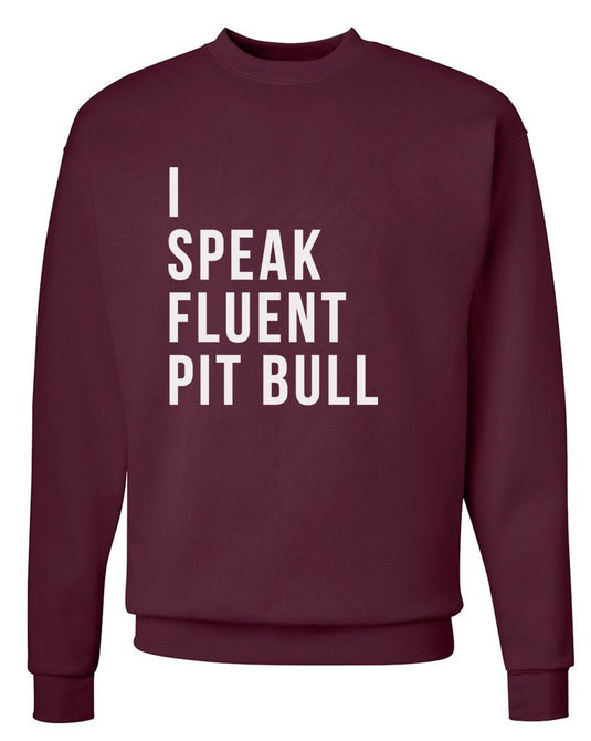 Unisex | I Speak Fluent Pit Bull | Crewneck Sweatshirt - Arm The Animals Clothing Co.