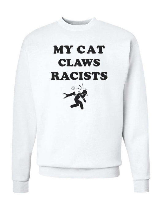 Unisex | My Cat Claws Racists | Crewneck Sweatshirt - Arm The Animals Clothing Co.