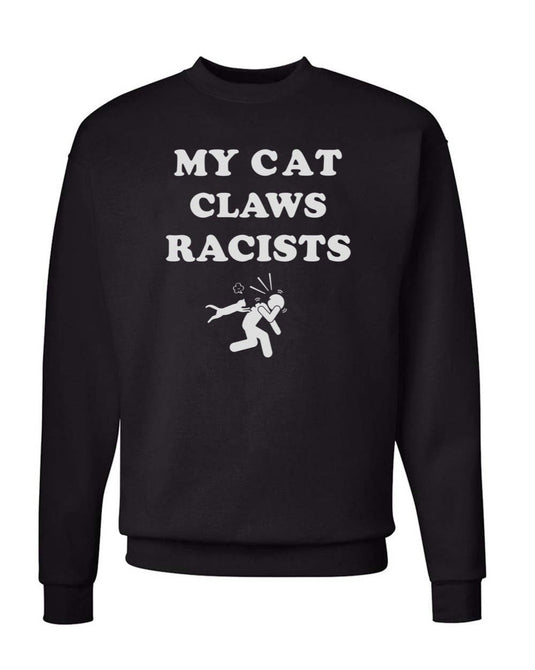 Unisex | My Cat Claws Racists | Crewneck Sweatshirt - Arm The Animals Clothing Co.