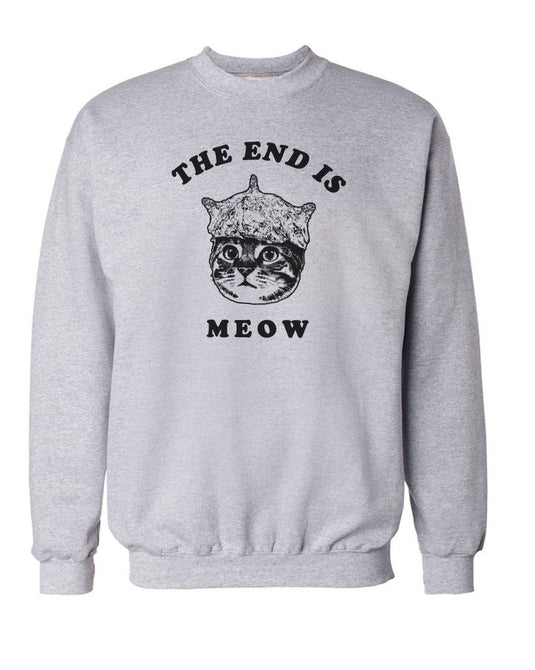 Unisex | The End Is Meow | Crewneck Sweatshirt - Arm The Animals Clothing Co.