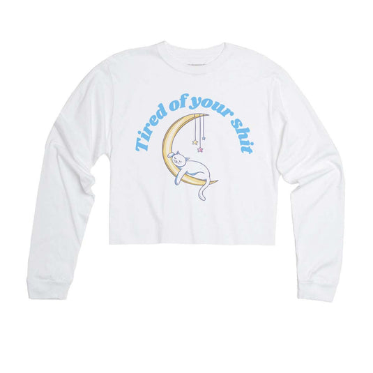 Unisex | Tired of Your Shit | Cutie Long Sleeve - Arm The Animals Clothing Co.