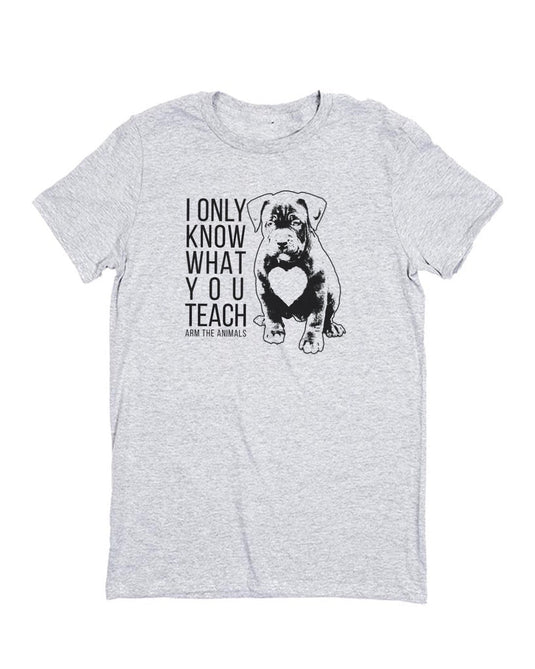 Unisex | What You Teach Pittie | Crew - Arm The Animals Clothing Co.