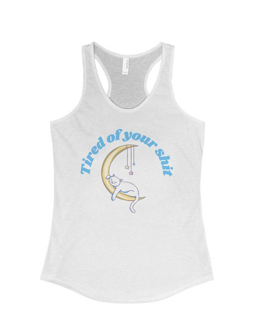 Women's | Tired of Your Shit | Ideal Tank Top - Arm The Animals Clothing Co.