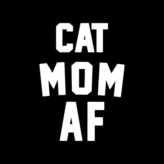 Cat Mom AF - Arm The Animals Clothing LLC