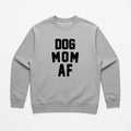 Unisex | Dog Mom AF | Crewneck Sweatshirt