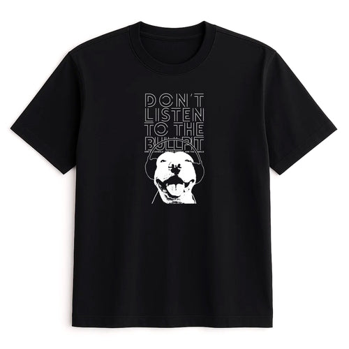 Unisex | Don't Listen To The Bullpit | Tee