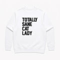 Unisex | Totally Sane Cat Lady | Crewneck Sweatshirt