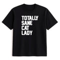 Unisex | Totally Sane Cat Lady | Tee