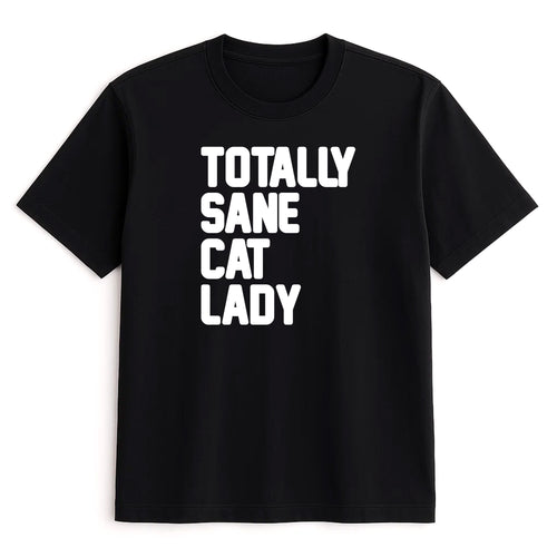 Unisex | Totally Sane Cat Lady | Tee