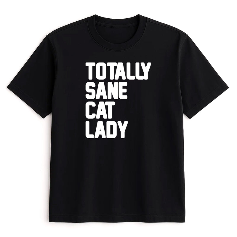 Unisex | Totally Sane Cat Lady | Tee