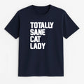 Unisex | Totally Sane Cat Lady | Tee