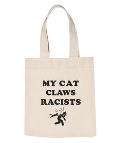 Accessories | My Cat Claws Racists | Tote Bag - Arm The Animals Clothing Co.