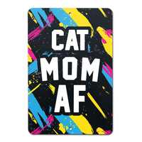 Accessory | Cat Mom AF | Metal Sign - Arm The Animals Clothing Co.