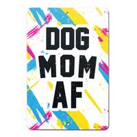 Accessory | Dog Mom AF | Metal Sign - Arm The Animals Clothing Co.