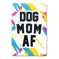 Accessory | Dog Mom AF | Metal Sign - Arm The Animals Clothing Co.