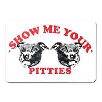 Accessory | Show Me Your Pitties | Metal Sign - Arm The Animals Clothing Co.