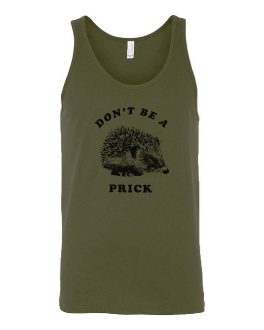 Men's | Don't Be A Prick | Tank Top - Arm The Animals Clothing Co.