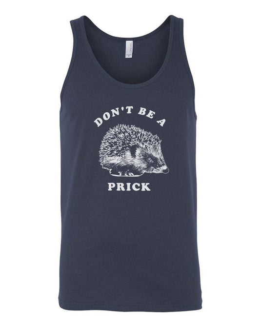 Men's | Don't Be A Prick | Tank Top - Arm The Animals Clothing Co.