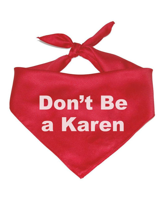 Pet | Don’t Be A Karen | Bandana - Arm The Animals Clothing Co.