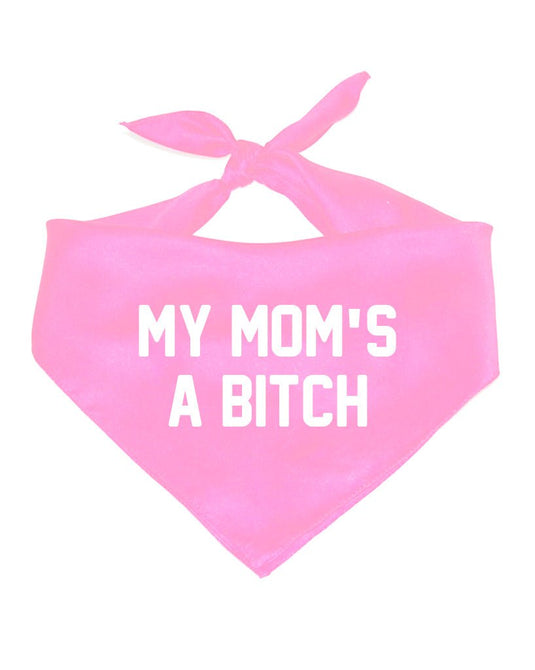 Pet | My Mom's A B!tch | Bandana - Arm The Animals Clothing Co.