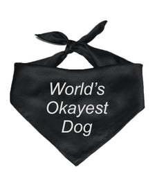 Pet | World Okayest Dog | Bandana - Arm The Animals Clothing Co.