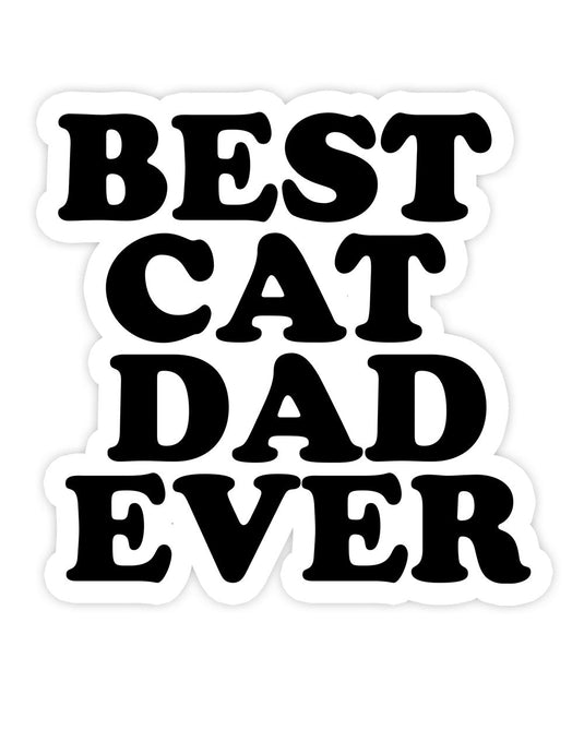 Stickers | Best Cat Dad Ever | Die Cut Sticker - Arm The Animals Clothing LLC