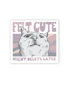 Stickers | Felt Cute | Die Cut Sticker - Arm The Animals Clothing LLC