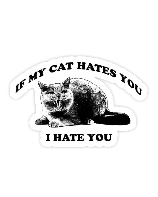 Stickers | If My Cat Hates You | Die Cut Sticker - Arm The Animals Clothing LLC