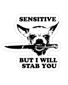 Stickers | Sensitive (Dog Version) | Die Cut Sticker - Arm The Animals Clothing Co.
