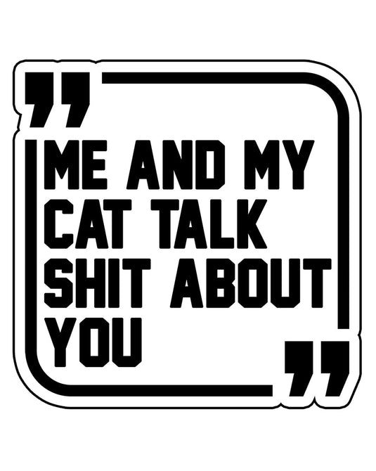 Stickers | Sh*t Talkers Cat | Die Cut Sticker - Arm The Animals Clothing Co.