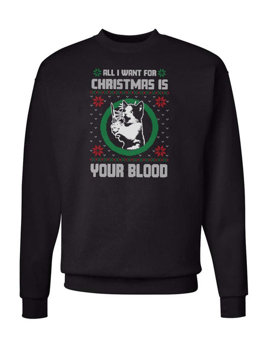 Unisex | All I Want For Christmas Is Your Blood | Crewneck Sweatshirt - Arm The Animals Clothing LLC