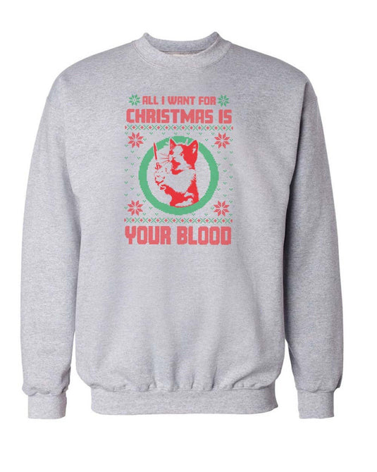 Unisex | All I Want For Christmas Is Your Blood | Crewneck Sweatshirt - Arm The Animals Clothing LLC