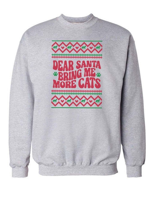 Unisex | Dear Santa, Bring Me More Cats | Crewneck Sweatshirt - Arm The Animals Clothing LLC