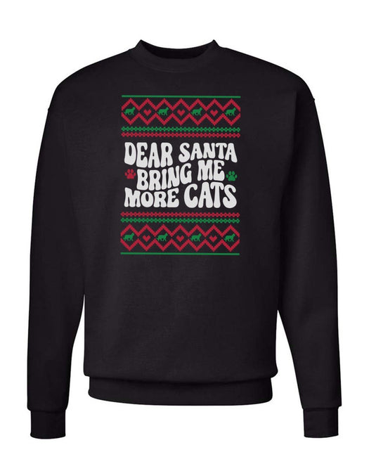 Unisex | Dear Santa, Bring Me More Cats | Crewneck Sweatshirt - Arm The Animals Clothing LLC