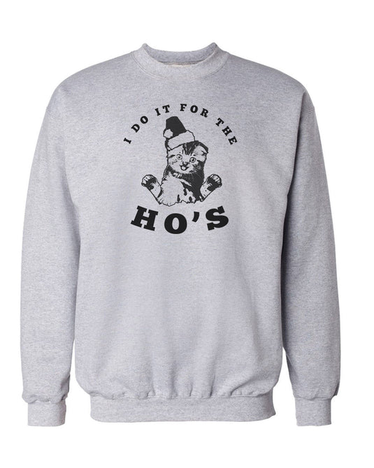 Unisex | Do It For The Ho's | Crewneck Sweatshirt - Arm The Animals Clothing LLC
