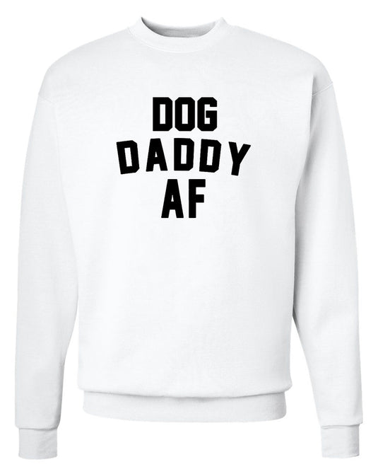 Unisex | Dog Daddy AF | Crewneck Sweatshirt - Arm The Animals Clothing Co.