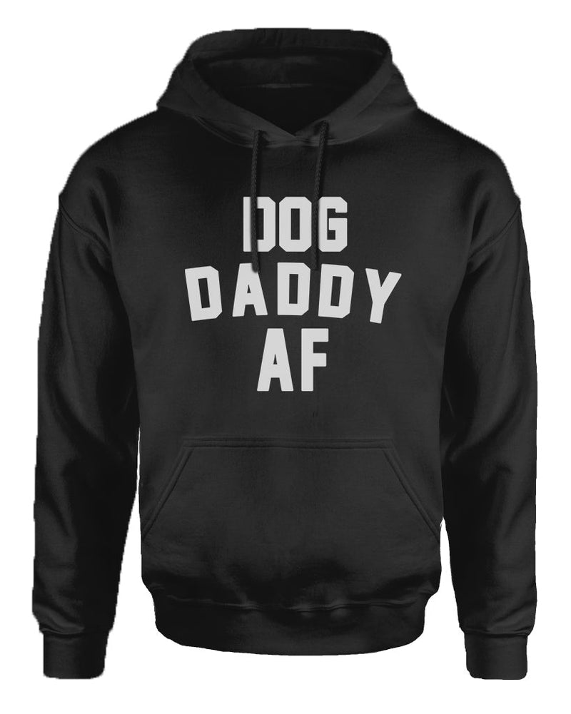 Load image into Gallery viewer, Unisex | Dog Daddy AF | Hoodie - Arm The Animals Clothing Co.
