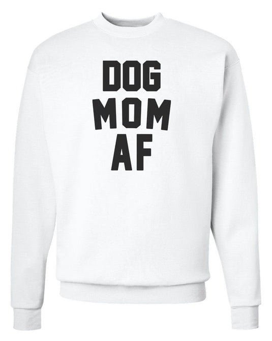 Unisex | Dog Mom AF | Crewneck Sweatshirt - Arm The Animals Clothing Co.