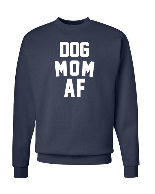 Unisex | Dog Mom AF | Crewneck Sweatshirt - Arm The Animals Clothing Co.