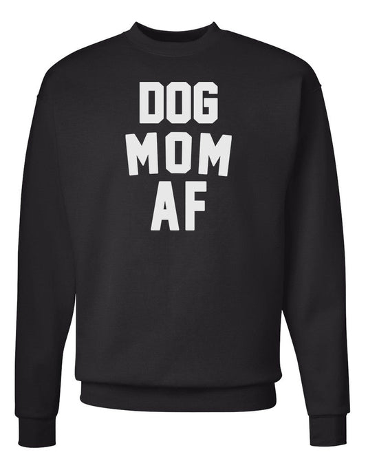 Unisex | Dog Mom AF | Crewneck Sweatshirt - Arm The Animals Clothing Co.