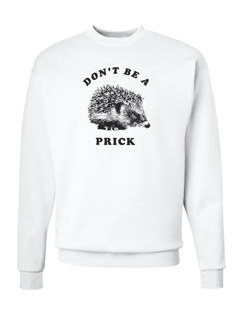 Load image into Gallery viewer, Unisex | Don&#39;t Be A Prick | Crewneck Sweatshirt - Arm The Animals Clothing Co.
