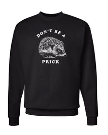 Unisex | Don't Be A Prick | Crewneck Sweatshirt - Arm The Animals Clothing Co.
