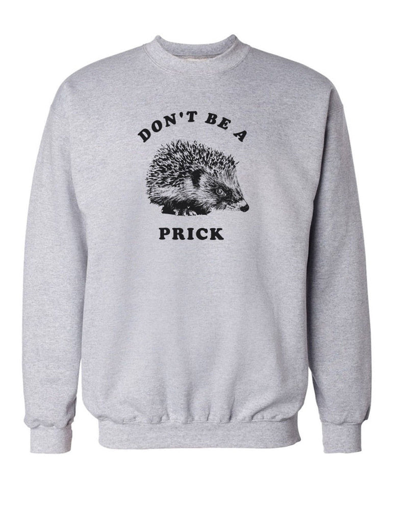 Load image into Gallery viewer, Unisex | Don&#39;t Be A Prick | Crewneck Sweatshirt - Arm The Animals Clothing Co.
